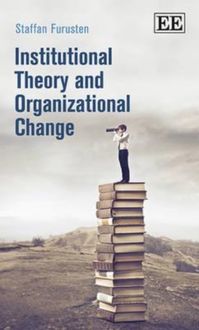 Produktbild: Furusten, S:  Institutional Theory and Organizational Change
