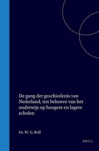 Produktbild: De Gang Der Geschiedenis Van Nederland, Ten Behoeve Van Het Onderwijs Op Hoogere En Lagere Scholen