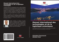 Produktbild: Manuel international des technologies et de la logistique oc&eacute;aniques