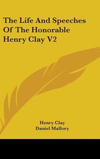 Produktbild: The Life And Speeches Of The Honorable Henry Clay V2