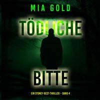 Produktbild: T&ouml;dliche Bitte (Ein Sydney-Best-Thriller &ndash; Band 4)