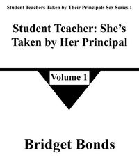 Produktbild: Student Teacher: She's Taken by Her Principal 1