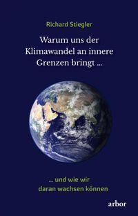 Produktbild: Warum uns der Klimawandel an innere Grenzen bringt ...