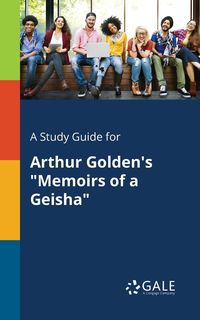 Bild vom Artikel A Study Guide for Arthur Golden's "Memoirs of a Geisha" vom Autor Cengage Learning Gale