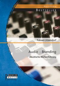 Produktbild: Audio - Branding: Akustische Markenf&uuml;hrung