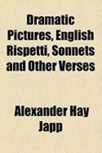Produktbild: Dramatic Pictures, English Rispetti, Sonnets and Other Verses