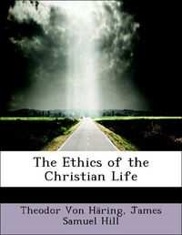 Produktbild: H&auml;ring, T: Ethics of the Christian Life