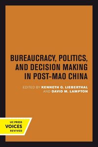 Produktbild: Bureaucracy, Politics, and Decision Making in Post-Mao China