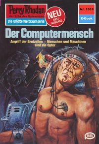 Produktbild: Perry Rhodan 1010: Der Computermensch