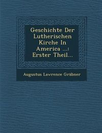 Produktbild: Geschichte Der Lutherischen Kirche In America ...