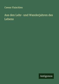 Produktbild: Aus den Lehr- und Wanderjahren des Lebens