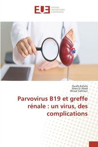 Produktbild: Parvovirus B19 et greffe r&eacute;nale : un virus, des complications