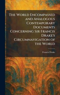 Produktbild: The World Encompassed and Analogous Contemporary Documents Concerning Sir Francis Drake's Circumnavigation of the World