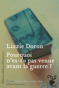 Produktbild: Pourquoi n'es-tu pas venue avant la guerre ?