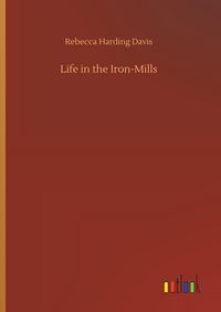 Produktbild: Life in the Iron-Mills
