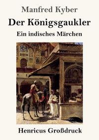 Produktbild: Der K&ouml;nigsgaukler (Gro&szlig;druck)