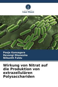 Produktbild: Wirkung von Nitrat auf die Produktion von extrazellul&auml;ren Polysacchariden