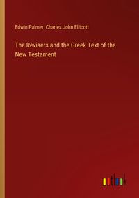 Produktbild: The Revisers and the Greek Text of the New Testament