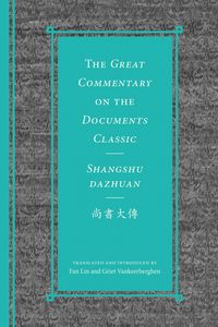 Produktbild: The Great Commentary on the Documents Classic / Shangshu Dazhuan尚書大傳