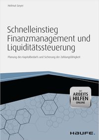 Bild vom Artikel Schnelleinstieg Finanzmanagement und Liquiditätssteuerung - mit Arbeitshilfen online vom Autor Helmut Geyer
