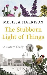 Produktbild: The Stubborn Light of Things: A Nature Diary