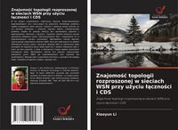 Produktbild: Znajomo&iquest;&iquest; topologii rozproszonej w sieciach WSN przy u&iquest;yciu &iquest;&iquest;czno&iquest;ci i CDS