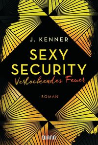 Bild vom Artikel Verlockendes Feuer (Sexy Security 4) vom Autor J. Kenner