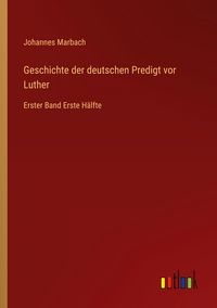 Produktbild: Geschichte der deutschen Predigt vor Luther