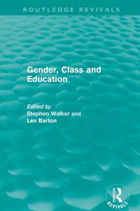 Produktbild: Gender, Class and Education (Routledge Revivals)
