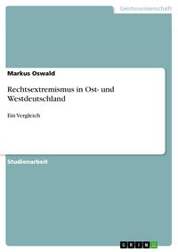 Produktbild: Rechtsextremismus in Ost- und Westdeutschland