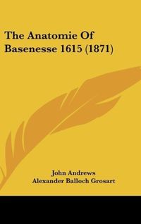 Produktbild: The Anatomie Of Basenesse 1615 (1871)