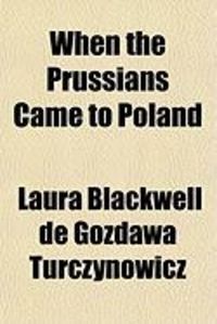 Produktbild: When the Prussians Came to Poland; The Experiences of an American Woman During the German Invasion