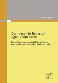 Produktbild: Der "rasende Reporter" Egon Erwin Kisch