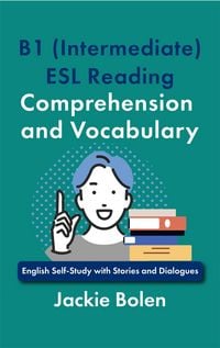 Produktbild: B1 (Intermediate) ESL Reading Comprehension and Vocabulary: English Self-Study with Stories and Dialogues
