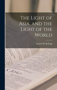 Produktbild: The Light of Asia, and the Light of the World