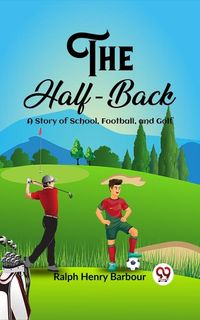 Produktbild: Half-Back A Story of School, Football, and Golf
