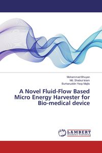 Produktbild: A Novel Fluid-Flow Based Micro Energy Harvester for Bio-medical device