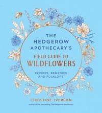 Produktbild: The Hedgerow Apothecary's Field Guide to Wildflowers