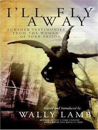 Produktbild: I'll Fly Away: Further Testimonies from the Women of York Prison