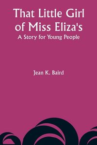 Produktbild: That Little Girl of Miss Eliza's