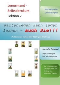 Produktbild: Kartenlegen kann jeder lernen - auch Sie!!! / Lenormand - Selbstlernkurs (L7)