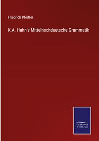 Produktbild: K.A. Hahn's Mittelhochdeutsche Grammatik