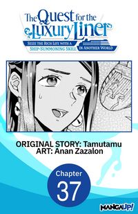Produktbild: The Quest for the Luxury Liner: Seize the Rich Life with a Ship-Summoning Skill in Another World #037