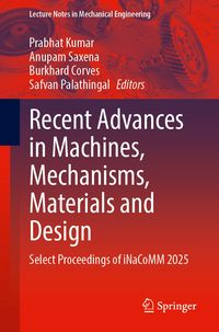 Produktbild: Recent Advances in Machines, Mechanisms, Materials and Design