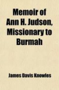 Produktbild: Memoir of Ann H. Judson, Missionary to Burmah