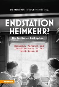 Produktbild: Endstation Heimkehr? Die S&uuml;dtiroler R&uuml;ckoption