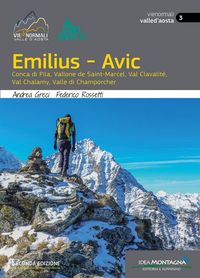 Produktbild: Emilius-Avic. Conca di Pila, Vallone de Saint-Marcel, Val Clavalit&eacute;, Val Chalamy, Valle di Champorcher