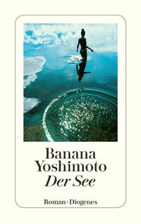 Bild vom Artikel Der See vom Autor Banana Yoshimoto