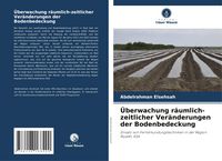 Produktbild: &Uuml;berwachung r&auml;umlich-zeitlicher Ver&auml;nderungen der Bodenbedeckung