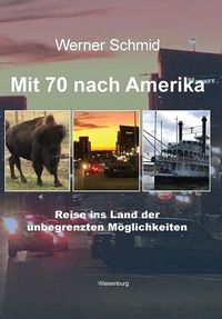 Bild vom Artikel Mit 70 nach Amerika vom Autor Werner Schmid